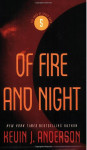 Kevin J. Anderson: Of fire and night