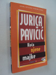 KUĆA NJENE MAJKE - Jurica Pavičić