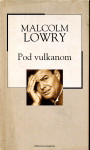 Lowry, Malcolm - Pod vulkanom