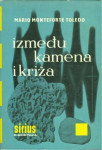 Mario Monteforte Toledo Između kamena i križa