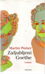 Martin Walser: Zaljubljeni Goethe