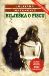 Matanović, Julijana - Bilješka o piscu : neljubavni roman