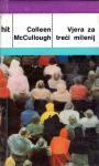 McCullough, Colleen - Vjera za treći milenij