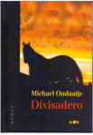 Michael Ondaatje: Divisadero