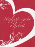 NAJLJEPŠE IZREKE O LJUBAVI  -  Ivanka Borovac (ur.)