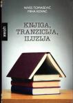 Nives Tomašević Miha Kovač: Knjiga, tranzicija, iluzija