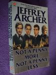 Not a penny more,not a penny less - Jeffrey Archer