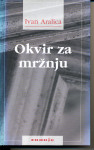 Okvir za mržnju / Ivan Aralica