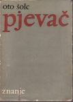 OTO ŠOLC : PJEVAČ , ZAGREB 1965 . - Crteži VOJIN BAKIĆ