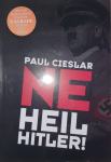 Paul Cieslar: Ne Heil Hitler!