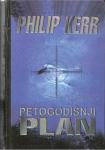 Philip Kerr: Petogodišnji plan