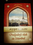 POSLJEDNJI VLAK ZA ISTANBUL Ayse Kulin