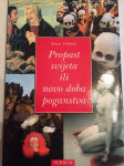 Zoran Vukman - Propast svijeta ili novo doba poganstva