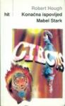 Robert Hough: Konačna ispovijed Mabel Stark