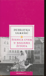 Štefica Cvek u raljama života : (patchwork roman) / Dubravka Ugrešić