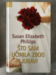 Susan Elizabeth Phillips - Što sam učinila zbog ljubavi