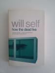 Will Self "How the Dead Live"