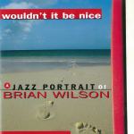 A JAZZ PORTRAIT OF BRIAN WILSON - wouldn't it be nice SX1