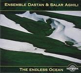 ENSEMBLE DASTAN & SALAR AGHILI - THE ENDLESS OCEAN  DP
