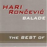 HARI RONČEVIĆ - BALADE THE BEST OF