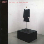 HOLE - My Body, The Hand Granade