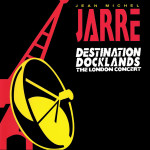 JEAN MICHEL JARRE – Destination Docklands (The London Concert) /NOVO!/