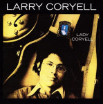 LARRY CORYELL – Lady Coryell   /KAO NOVO!/