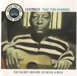 LEADBELLY - When the sun goes down, Take this hammer - CD