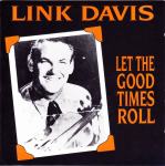 LINK DAVIS - Let the good times roll - CD