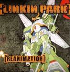 LINKIN PARK - REANIMATION