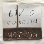Livio Morosin - Motovun, glazbeni CD, Croatia Records 2014.
