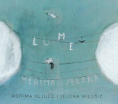 Merima Ključo I Jelena Milušić – Lume - CD