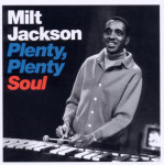 Milt Jackson - Plenty, Plenty Soul - CD