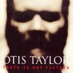 OTIS TAYLOR - Truth is not fiction - CD