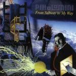 Pikolomini ‎– From Subway To My Way (CD)