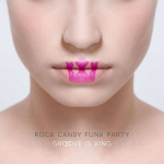 Rock Candy Funk Party ‎– Groove Is King - CD + DVD