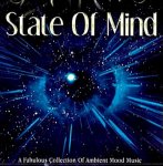 State of Mind - A Fabulous Collection of Ambient Mood Music