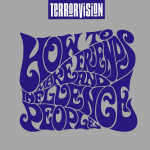 TERRORVISION - How to Make Friends and Influence People