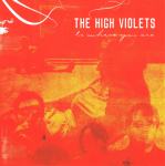 THE HIGH VIOLETS - To Where You Are