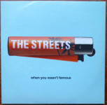 The streets: When you wasn't famous