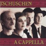 TSCHUSCHEN - A CAPPELLA SX2