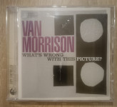 Van Morrison : What's Wrong With This Picture? CD