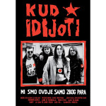 KUD IDIJOTI Mi smo ovdje samo zbog para POSTER NOVO! PUNK!