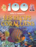 Camilla De la Bédoyère: Les récifs coralliens (100 INFOS)