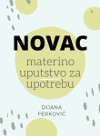 Dijana Ferković: NOVAC-materino uputstvo za upotrebu