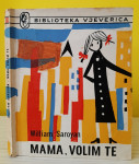 Mama, volim te - William Saroyan - biblioteka Vjeverica, 1958