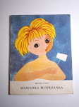 Marjanka mudrijanka / Branka Jurca , likovna oprema Cita Potokar