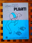 UČIMO DJECU PLIVATI  PRIRUČNIK VLADIMIR FINDAK ŠK ZG 1981