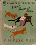 Ernest Thompson Seton: Vinipeški vuk PRVO IZDANJE, 1964.