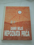 Nepoznata priča / Damir Miloš